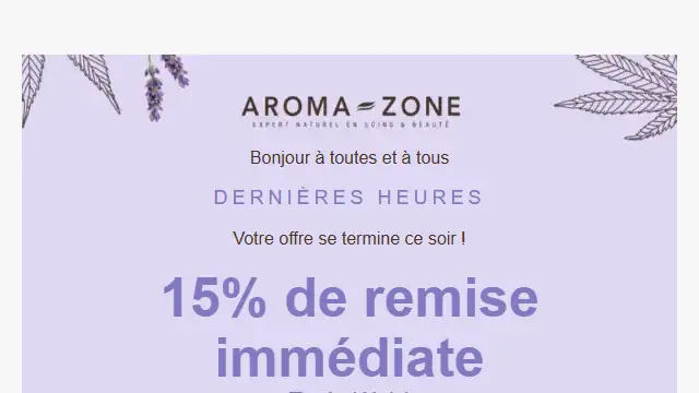 Newsletter de Aroma Zone : 15% de remise sur le site : plus que quelques heures