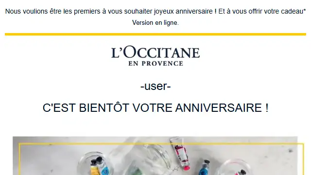 Newsletter de L'Occitane : -user-, c&rsquo;est bientôt votre anniversaire…