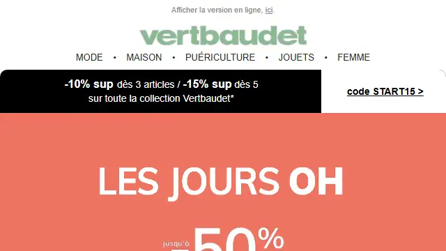 Newsletter de Vert Baubet : 🔴 Les JOURS OH, jusqu&rsquo;à -50%, GO !