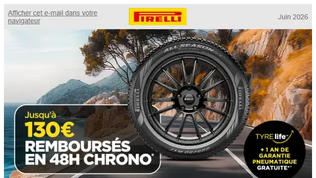 Newsletter de Pirelli : Pirelli vous rembourse jusqu&rsquo;à 130€ en 48h !