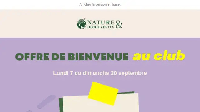 Newsletter de Nature & Découvertes : -10% sur votre coup de cœur ✨
