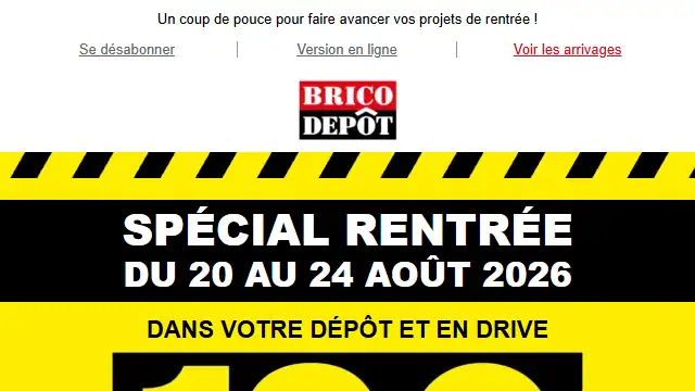 Newsletter de Bricodépôt : 📢 Du 20 au 24 août: 10€ offerts tous les 100€ d&rsquo;achat