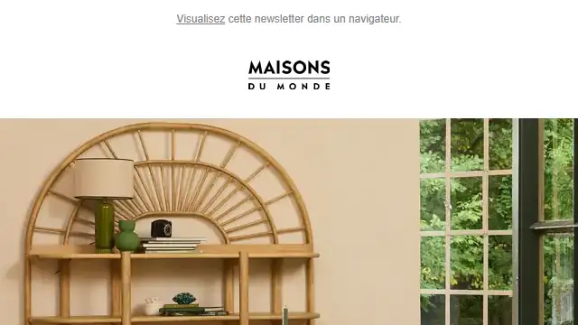 Newsletter de Maison du monde : Laissez-vous surprendre par les tendances à venir !