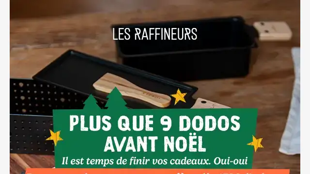 Newsletter de Les Raffinneurs : It’s tiiiime ! Temps de finir ses cadeaux de Noël 🎁